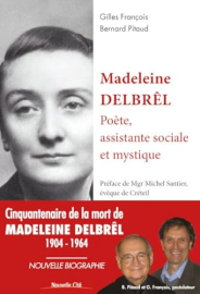 Madeleine Delbrêl, poète, assistante sociale et mystique: Poète, assistante sociale et mystique